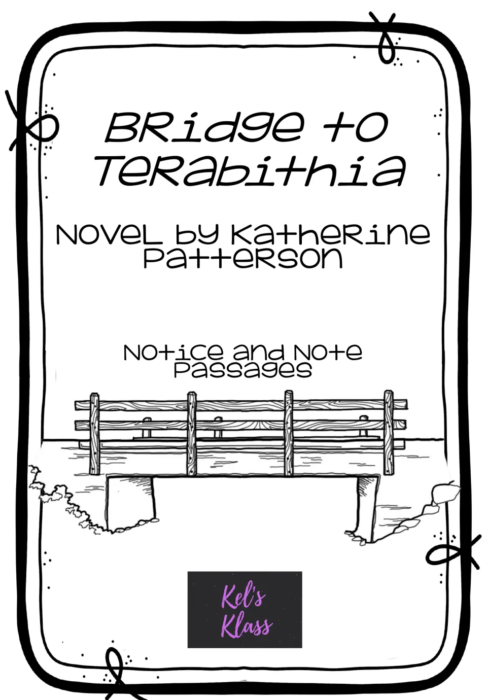 Cover: Bridge to Terabithia Notice and Note Passages, novel by Katherine Patterson, with a drawing of a wooden footbridge