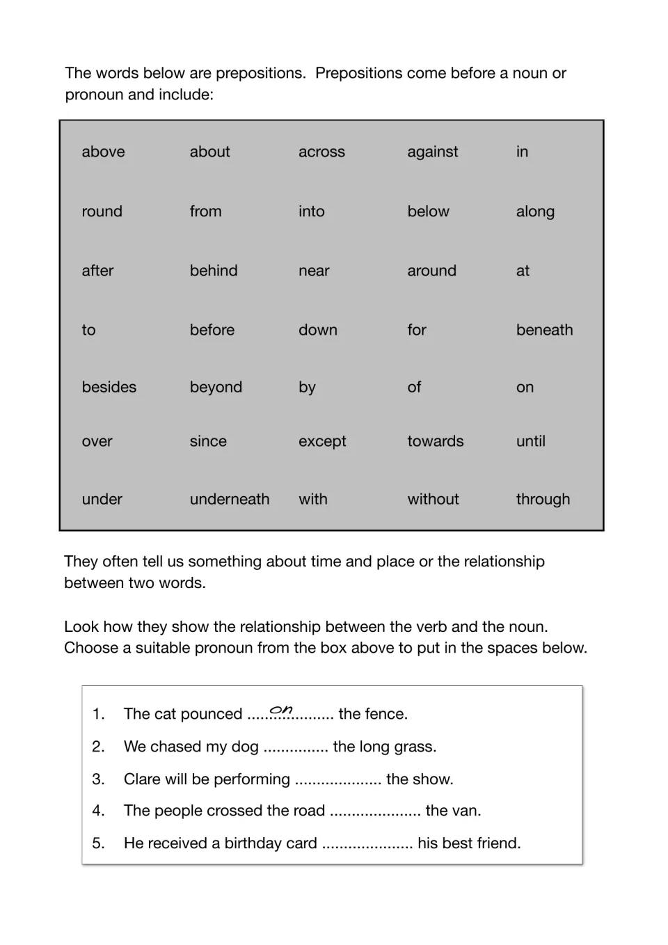 Prepositions word bank of 35 words such as above, into and beneath; students use it to fill gaps in five sentences