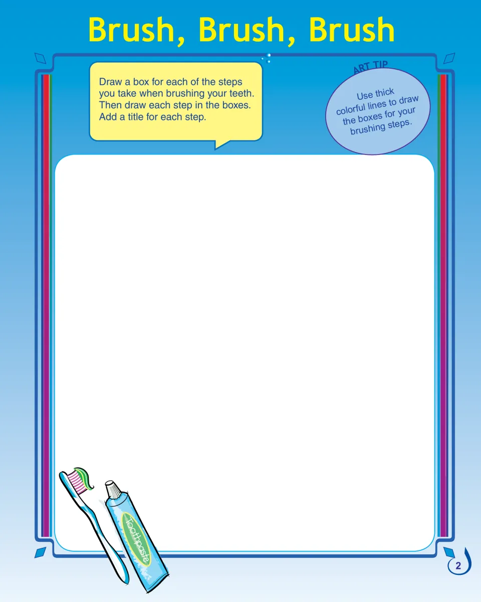 Brush, Brush, Brush: students draw a box for each tooth-brushing step, illustrate it and add a title, with an art tip