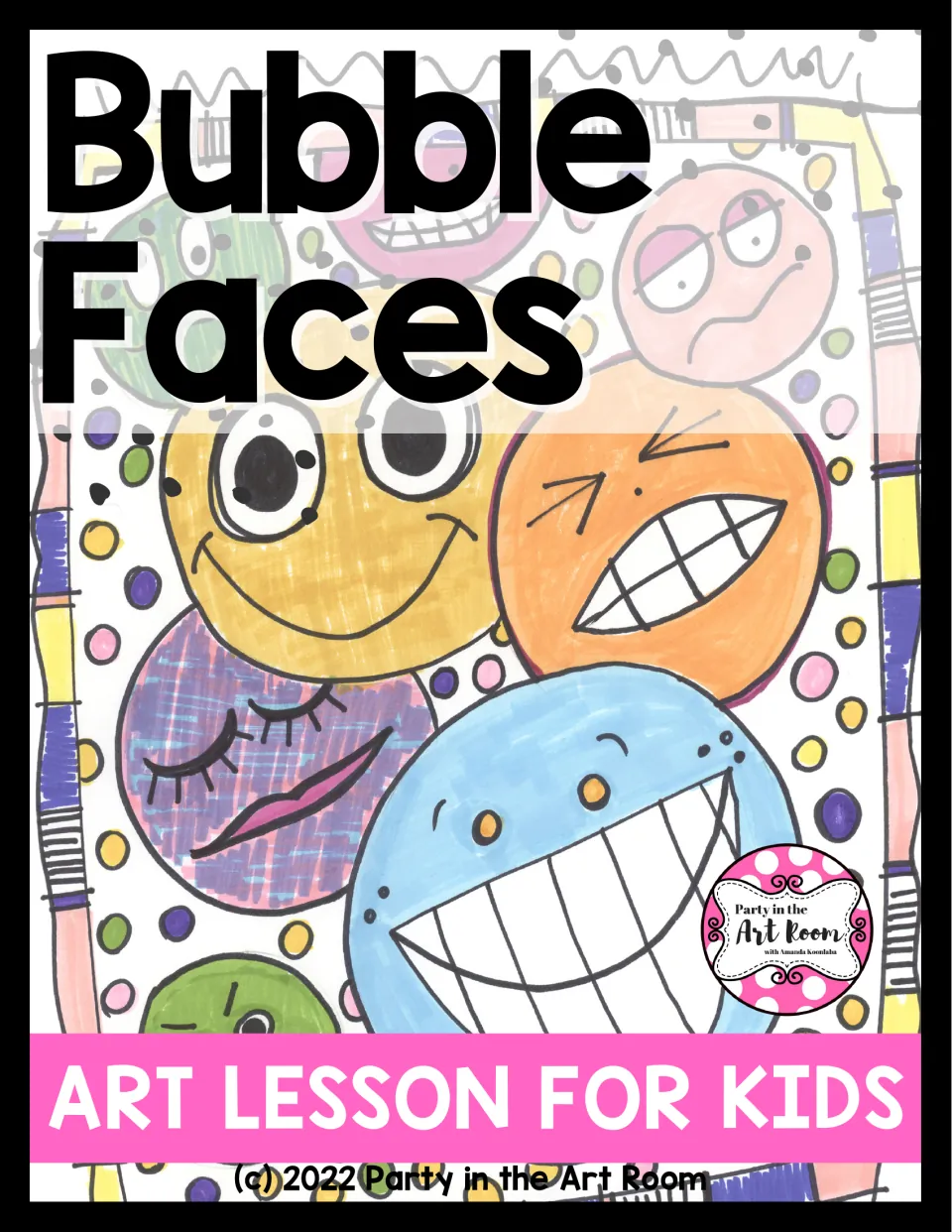 Bubble Faces Art Lesson for Kids cover showing colored, overlapping circles with varied facial expressions