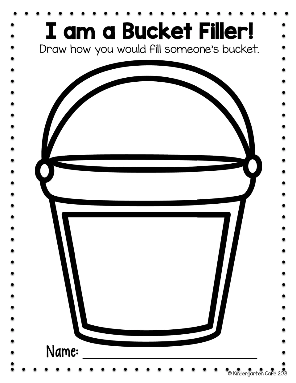Student drawing page: I am a Bucket Filler! Students draw how they would fill someone's bucket and write their name