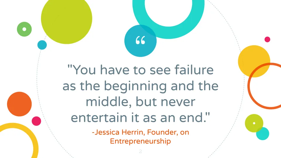 Opening quote slide: Jessica Herrin describes failure as the beginning and middle, never as an end.