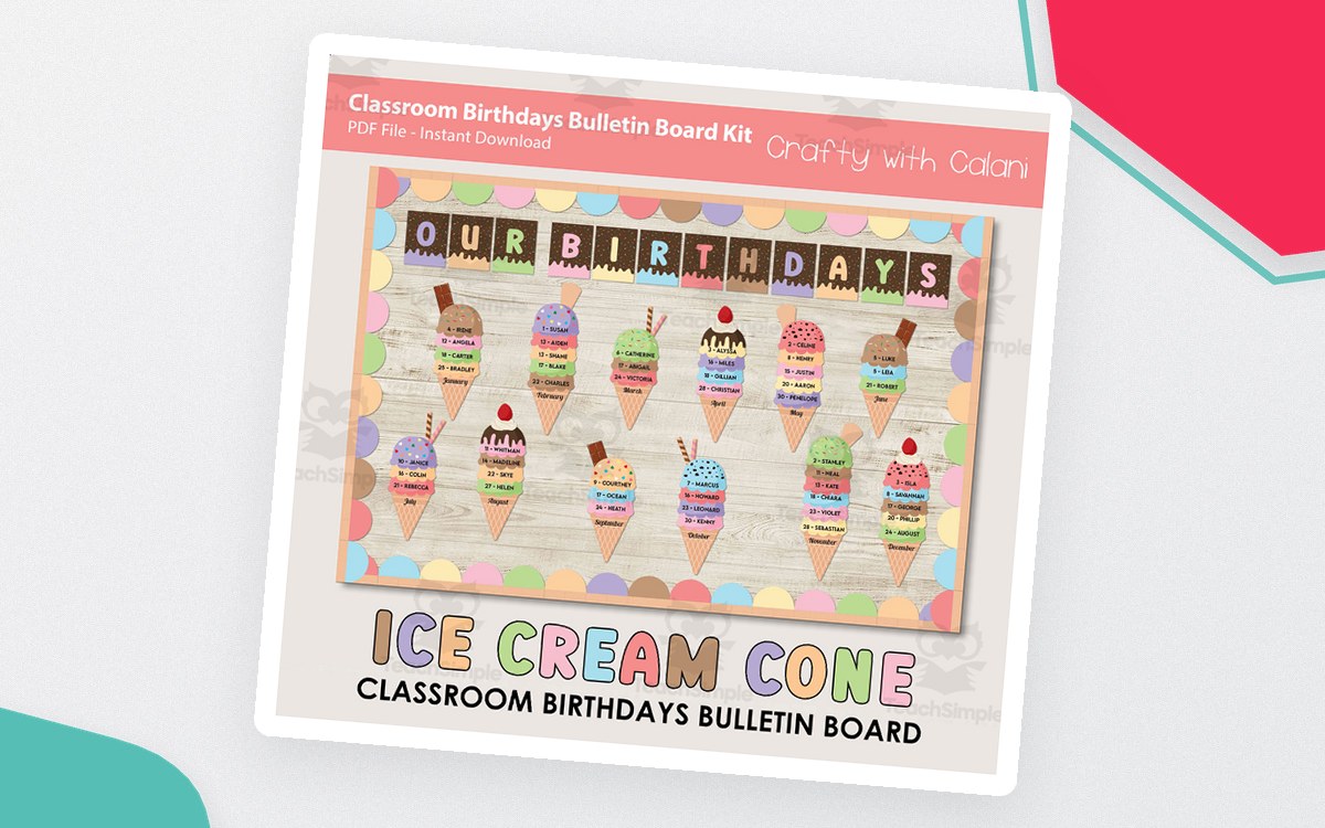 Ice Cream Cone Classroom Birthdays bulletin-board display with named scoops and month labels.