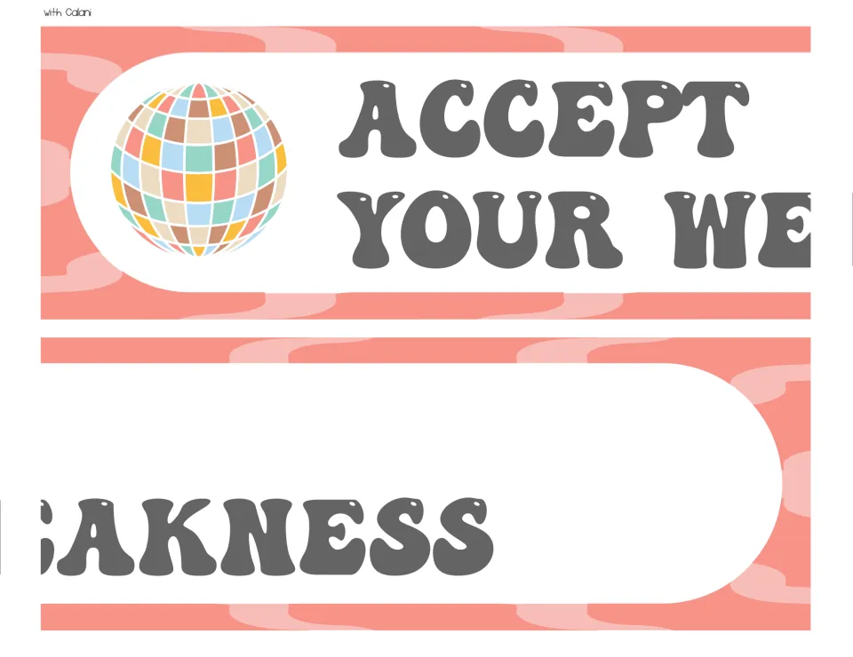 Bulletin board reminder reading “Accept your weakness,” split across two pieces for the classroom display