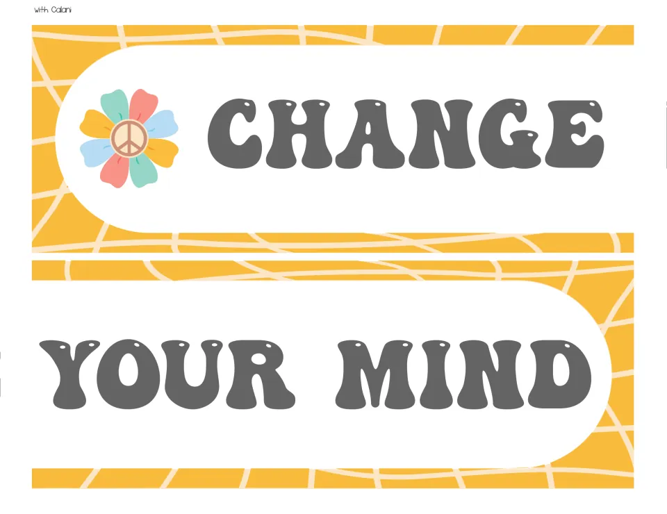 Bulletin board reminder reading “Change your mind,” split across two pieces for the classroom display