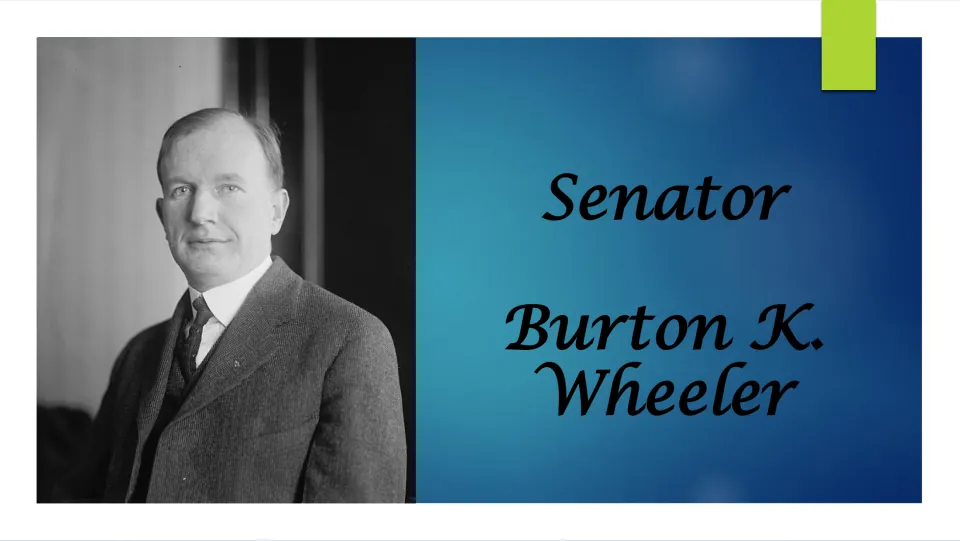 Biography presentation cover featuring a portrait and the title “Senator Burton K. Wheeler”