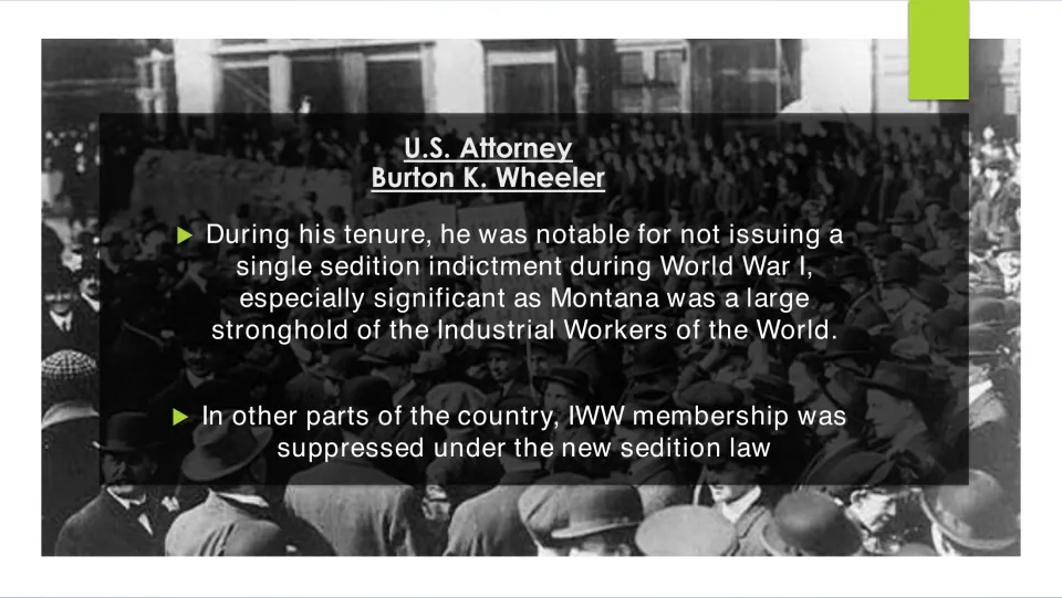 U.S. attorney slide describing Wheeler’s lack of World War I sedition indictments and suppression of the IWW