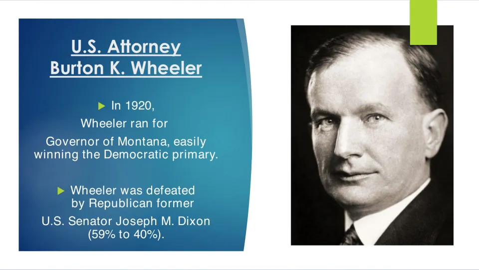 Election slide covering Wheeler’s 1920 Montana governor campaign and defeat by Joseph M. Dixon, 59% to 40%