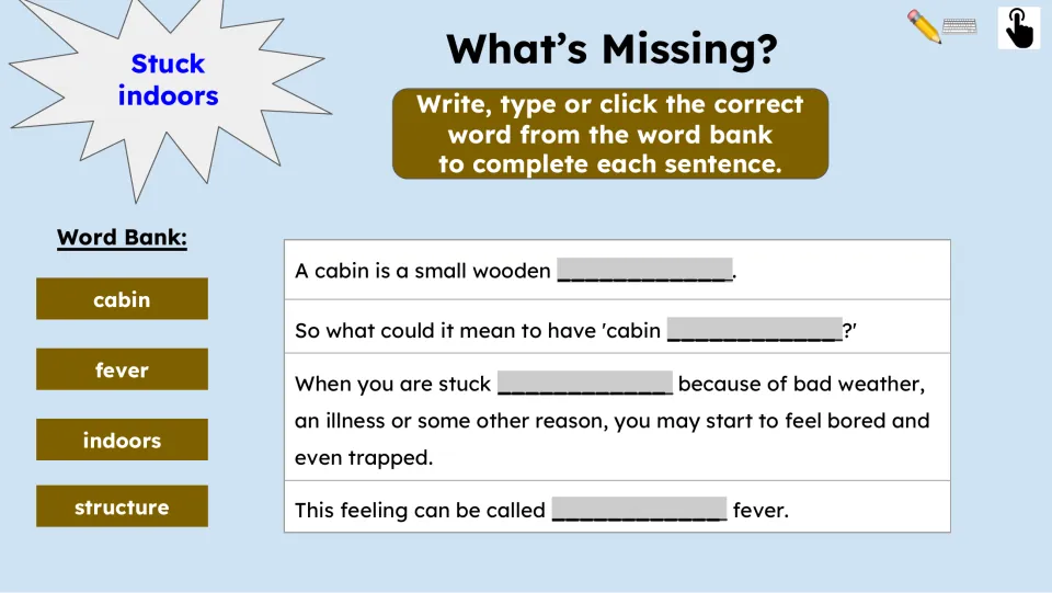 Missing-word practice has four passage sentences and the word bank: cabin, fever, indoors, structure
