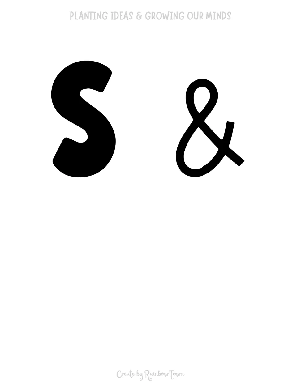 Block letter S that completes Ideas, plus a black ampersand piece to cut out and place before Growing Our Minds