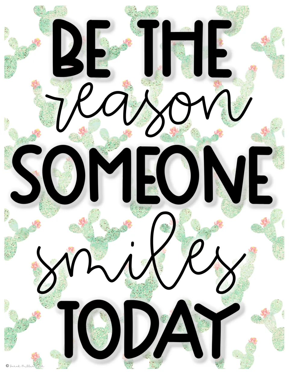 Kindness poster stating "Be the reason someone smiles today" in large black lettering over green prickly pear cacti