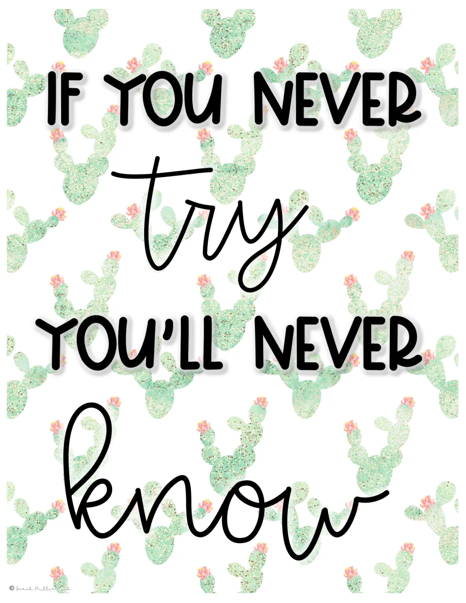 Poster reading "If you never try you'll never know" with "try" and "know" in script over a desert plant pattern