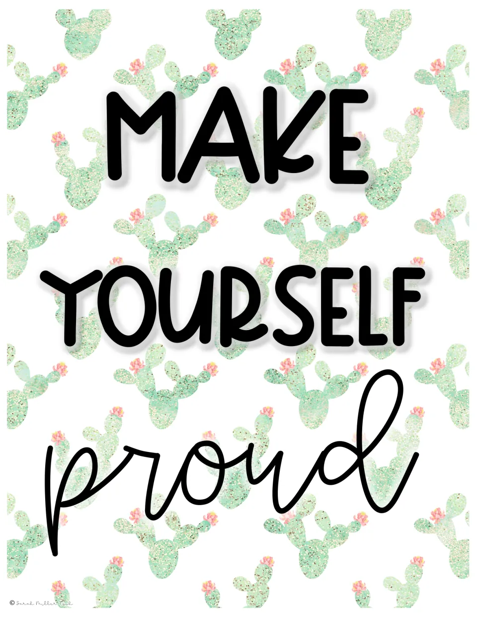 Poster with "Make yourself proud" in bold capitals and a large cursive "proud" over flowering green cacti