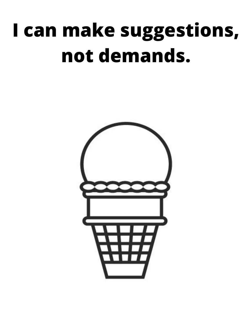 Coloring sheet for the lesson: an ice cream cone beneath “I can make suggestions, not demands.”