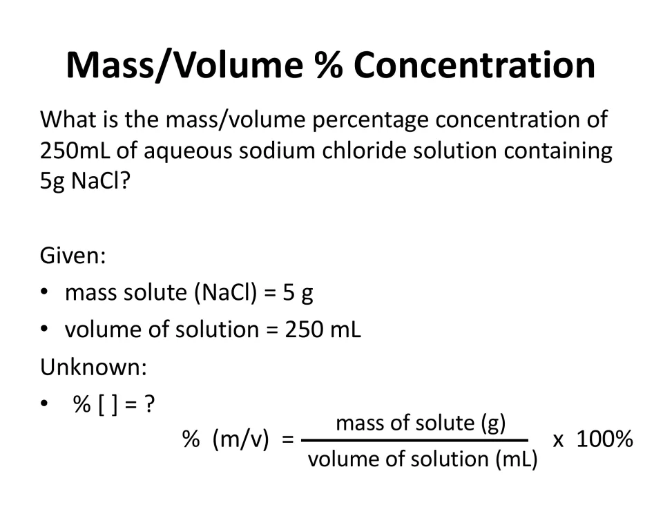 Mass/volume-percent example asks for the concentration of 5 g of NaCl in 250 mL of aqueous solution
