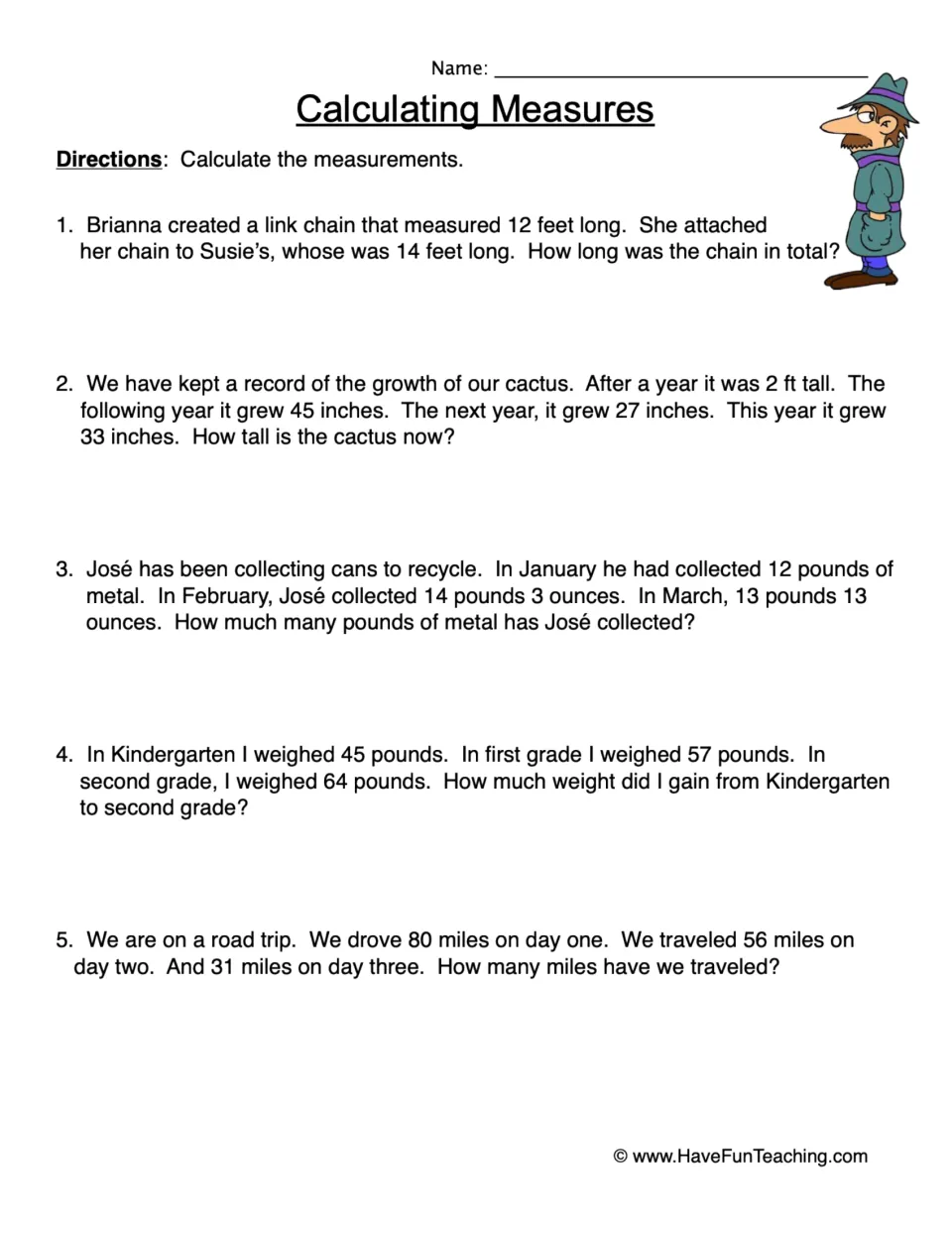 Calculating Measures: students solve 5 word problems adding and comparing feet, inches, pounds, ounces and miles