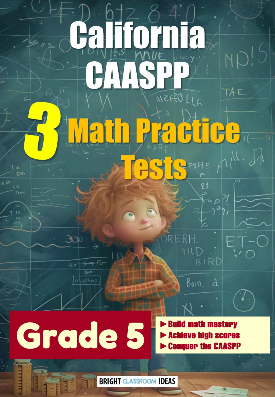 Cover for California CAASPP 3 Math Practice Tests, Grade 5, showing a boy with crossed arms before a chalkboard