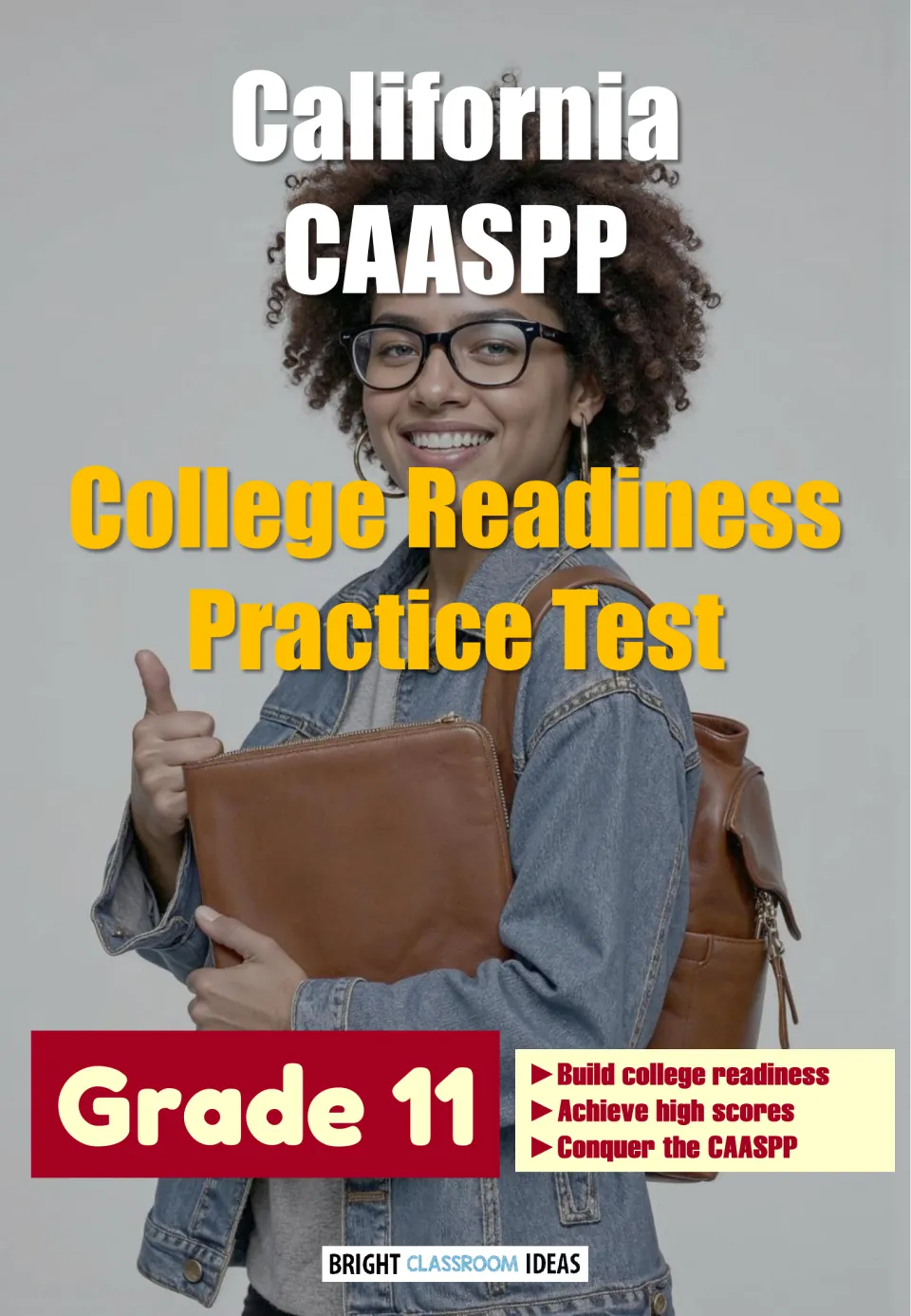 Cover of the California CAASPP College Readiness Practice Test for Grade 11 by Bright Classroom Ideas