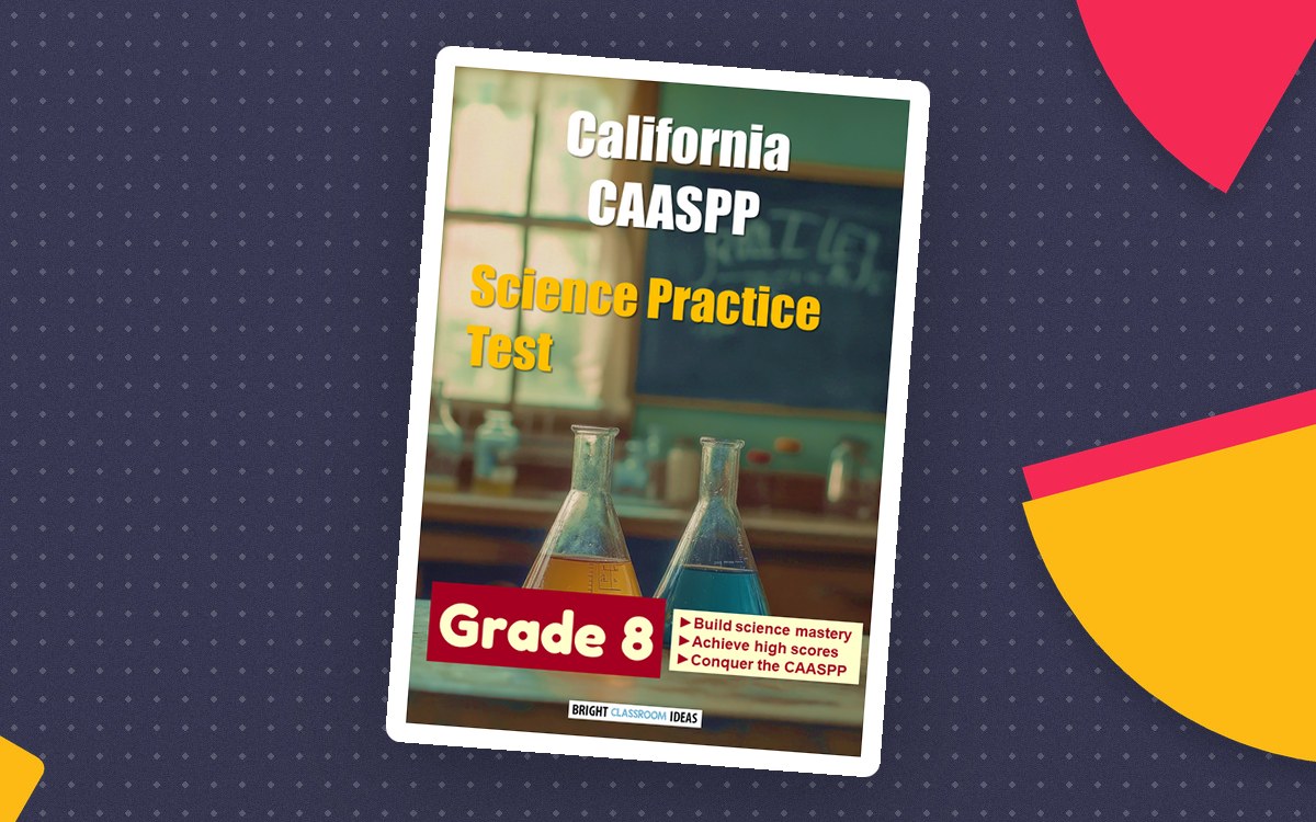 Grade 8 CAASPP Science Practice Test – CAST Prep preview: caaspp science 8th grade practice pages