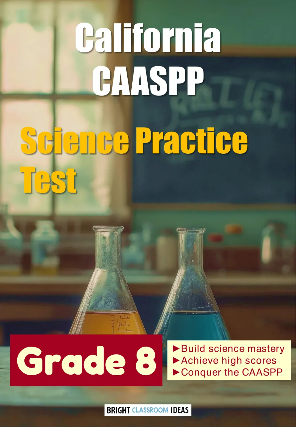 California CAASPP Science Practice Test cover for Grade 8 with lab flasks and a chalkboard classroom backdrop