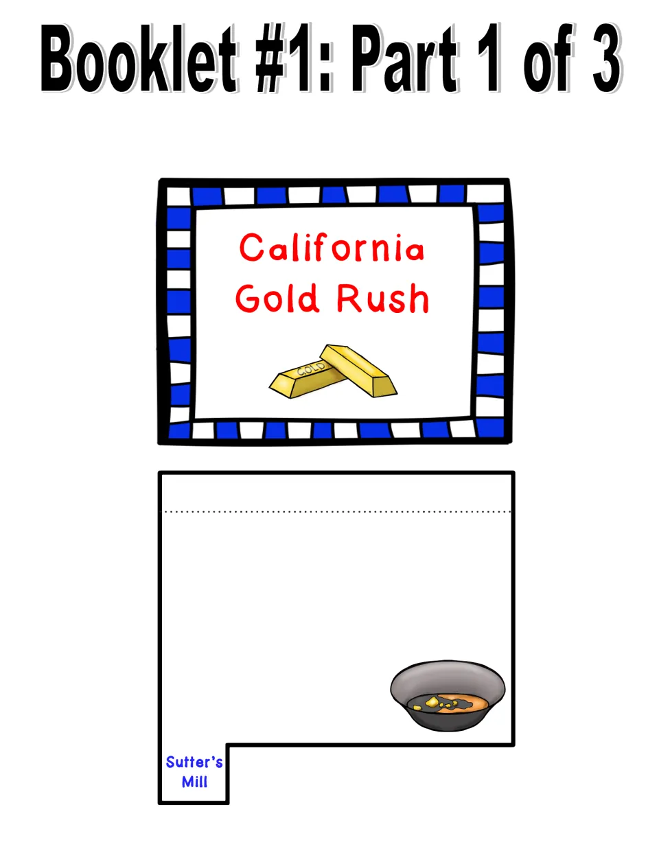 Booklet 1, part 1: the 'California Gold Rush' title flap with gold bars and the Sutter's Mill flap with a gold pan