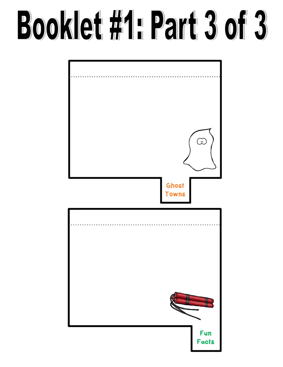 Booklet 1, part 3: blank writing flaps tabbed 'Ghost Towns' with a ghost and 'Fun Facts' with dynamite