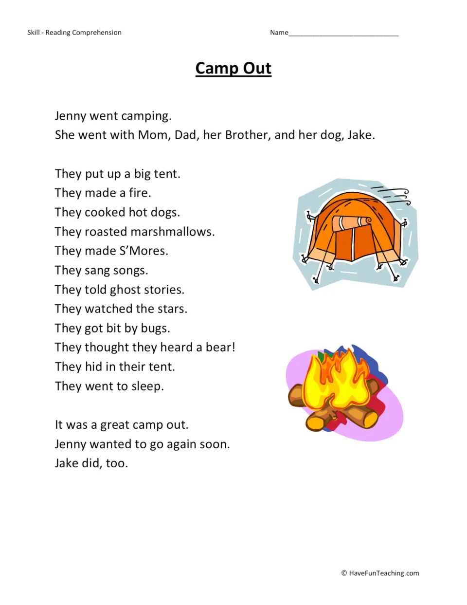 Reading passage: Jenny camps with her family and dog Jake, cooks hot dogs, sings songs, and hides in a tent.
