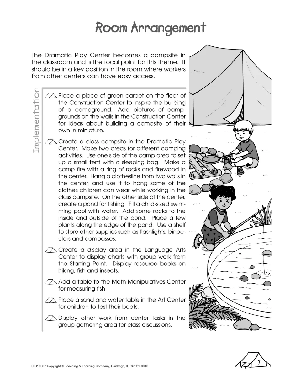 Room arrangement: turn dramatic play into a campsite with tent, campfire and fishing pond, and add props to other centers