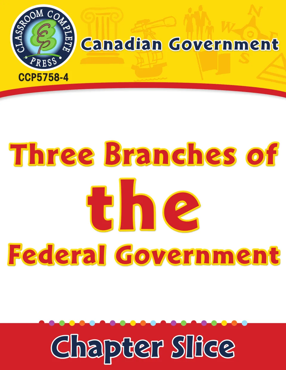Cover of a Canadian Government chapter slice on the three branches of the federal government, code CCP5758-4