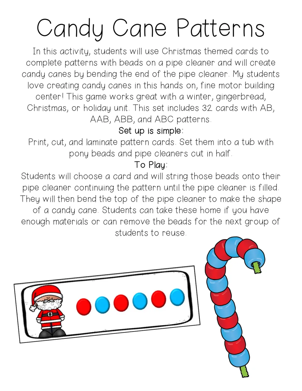 Teacher directions: 32 AB, AAB, ABB and ABC cards; students string pony beads to extend a pattern and bend a cane