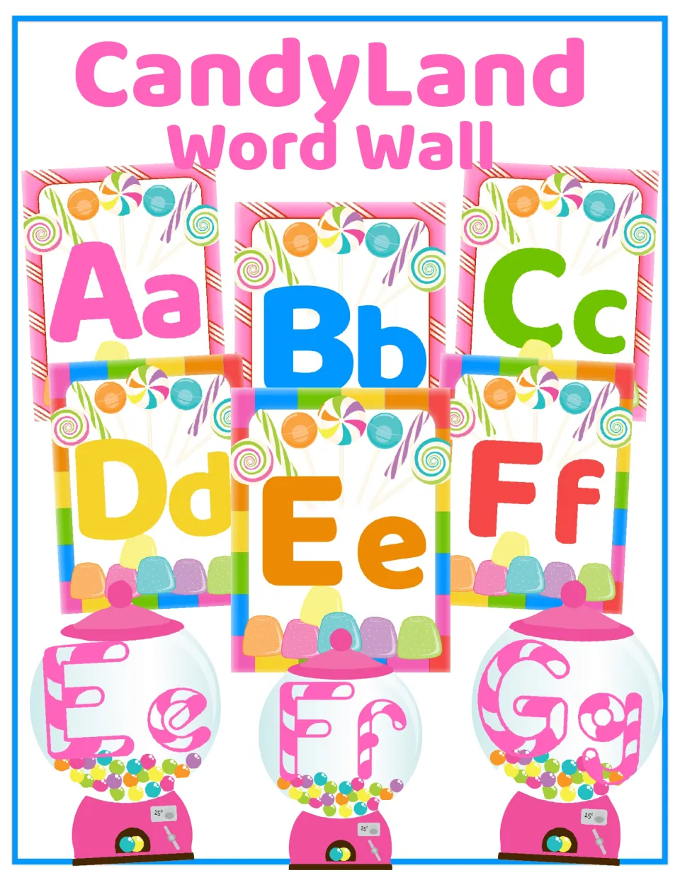 CandyLand Word Wall cover: candy-themed Aa to Ff letter cards and gumball machines holding striped Ee, Ff and Gg letters