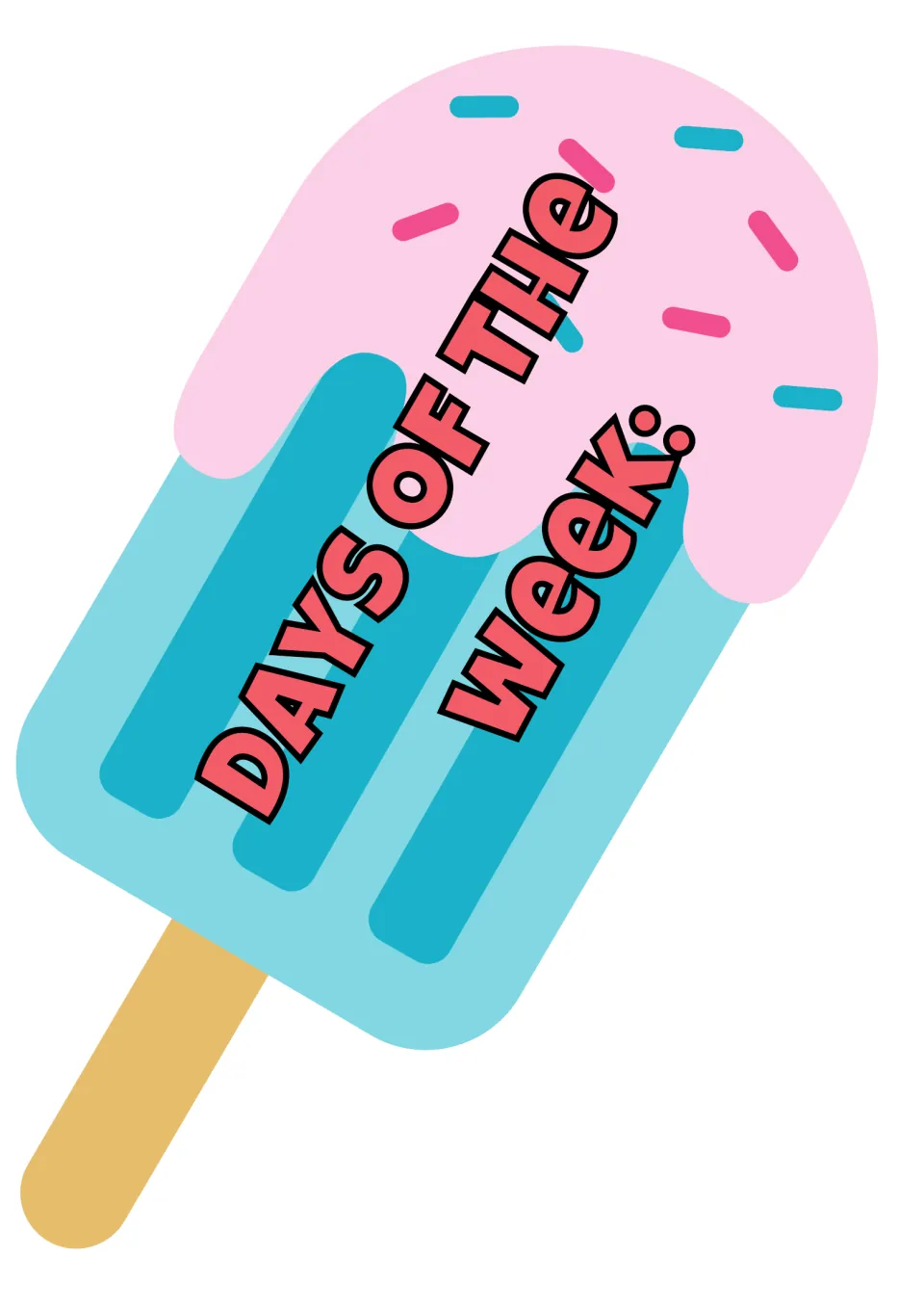 Days-of-the-week display heading on a popsicle-shaped cutout, reading 'DAYS OF THE WEEK:' for the poster set