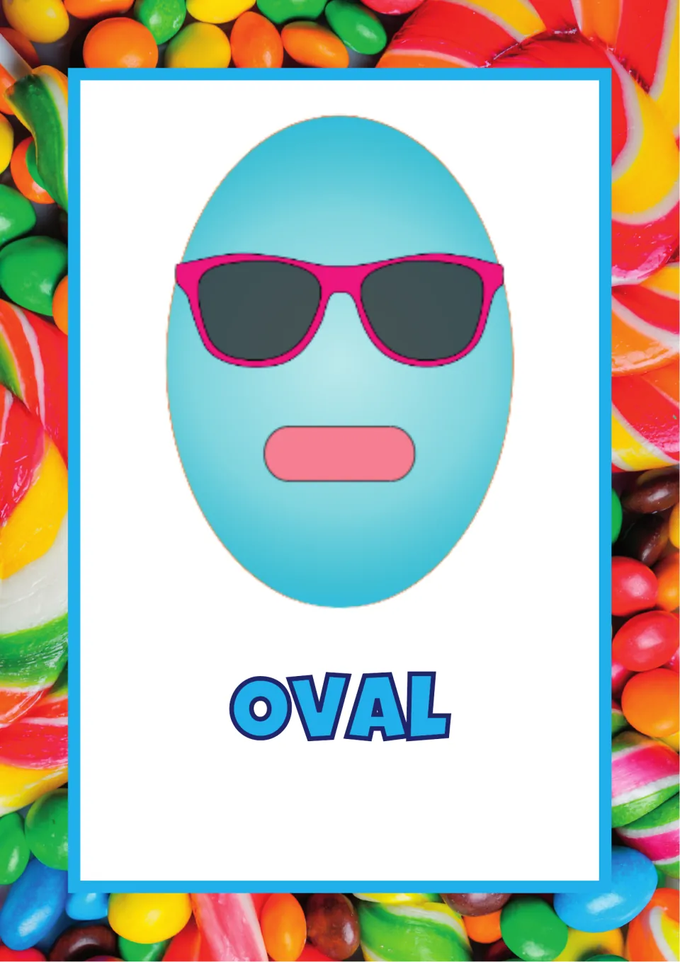Oval poster: a blue oval wearing pink sunglasses with a flat pink mouth above the word OVAL, for naming 2D shapes