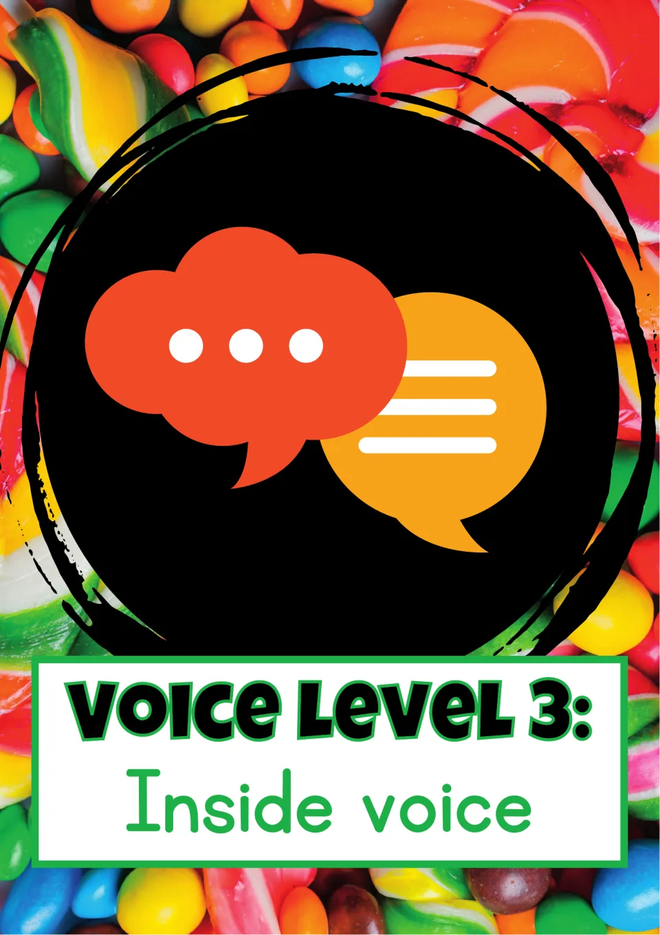 Voice level 3, Inside voice: two speech bubbles on a black circle over candy, showing normal talking volume indoors