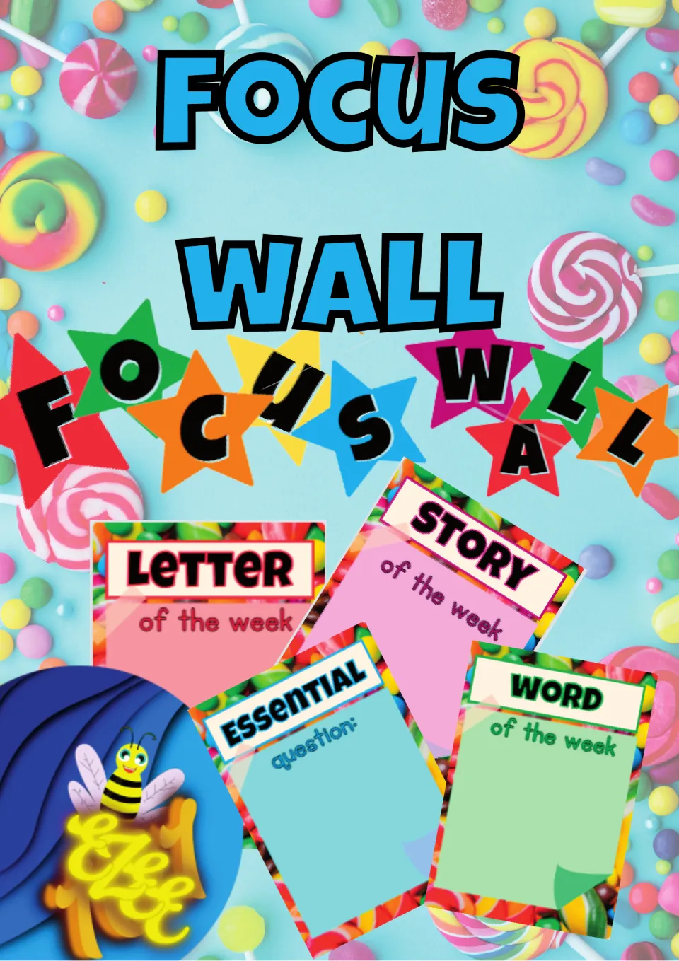 Candy-themed Focus Wall cover: star letter banner plus Letter, Story and Word of the Week and Essential Question cards