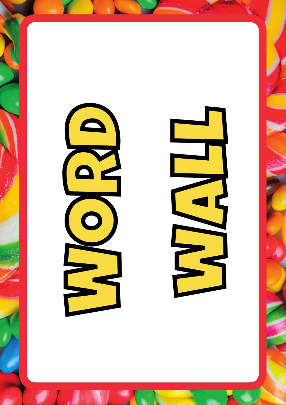 Word Wall title sign: the words Word Wall in large yellow letters on a white card framed by a photo of colorful candies