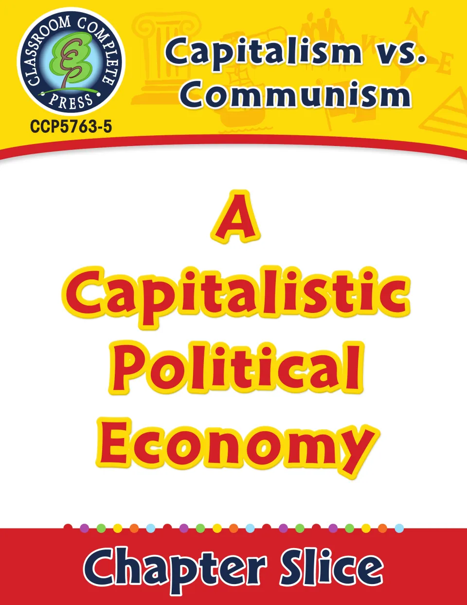 A Capitalistic Political Economy chapter slice cover, from the Capitalism vs. Communism unit