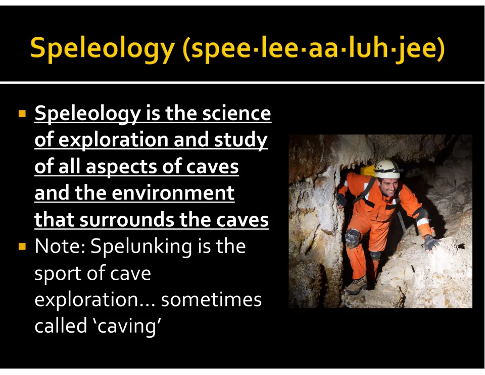Speleology lesson slide defines the study of caves and their surroundings and identifies spelunking as caving.