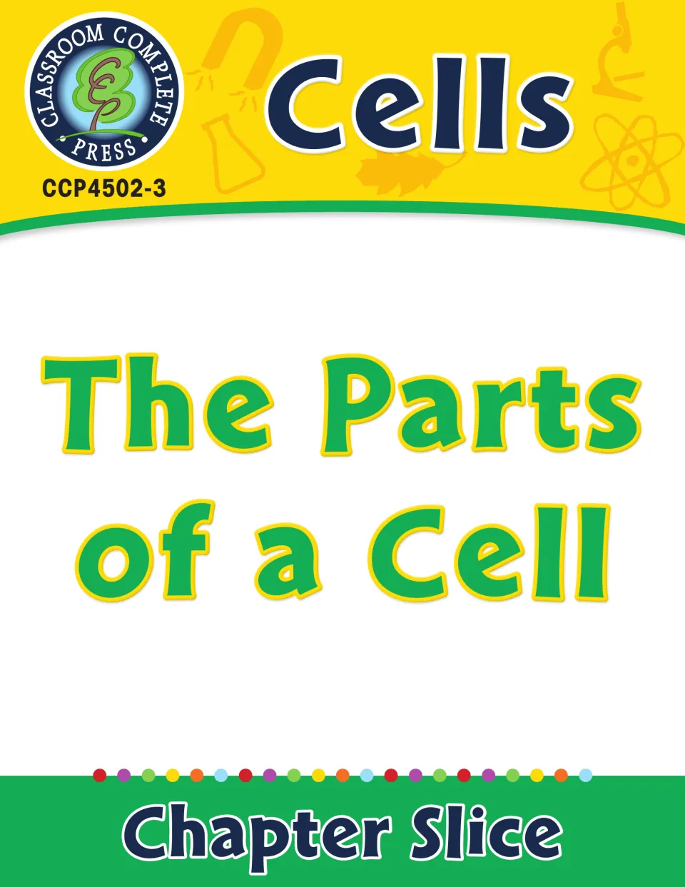 The Parts of a Cell cover for the Cells chapter slice from Classroom Complete Press, product code CCP4502-3