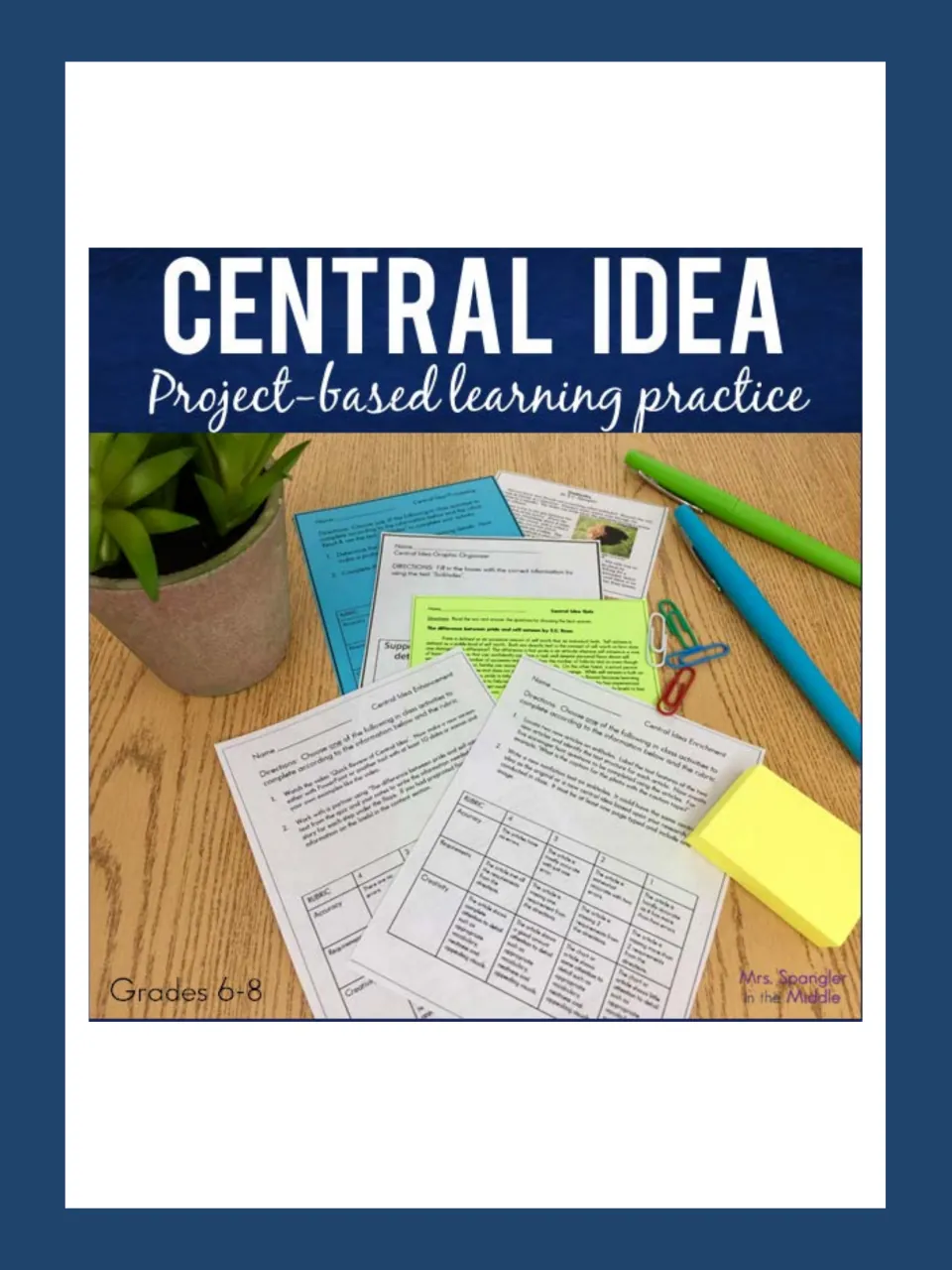 Central Idea project-based learning practice cover for grades 6-8 showing printed menus, rubrics, a quiz and an organizer