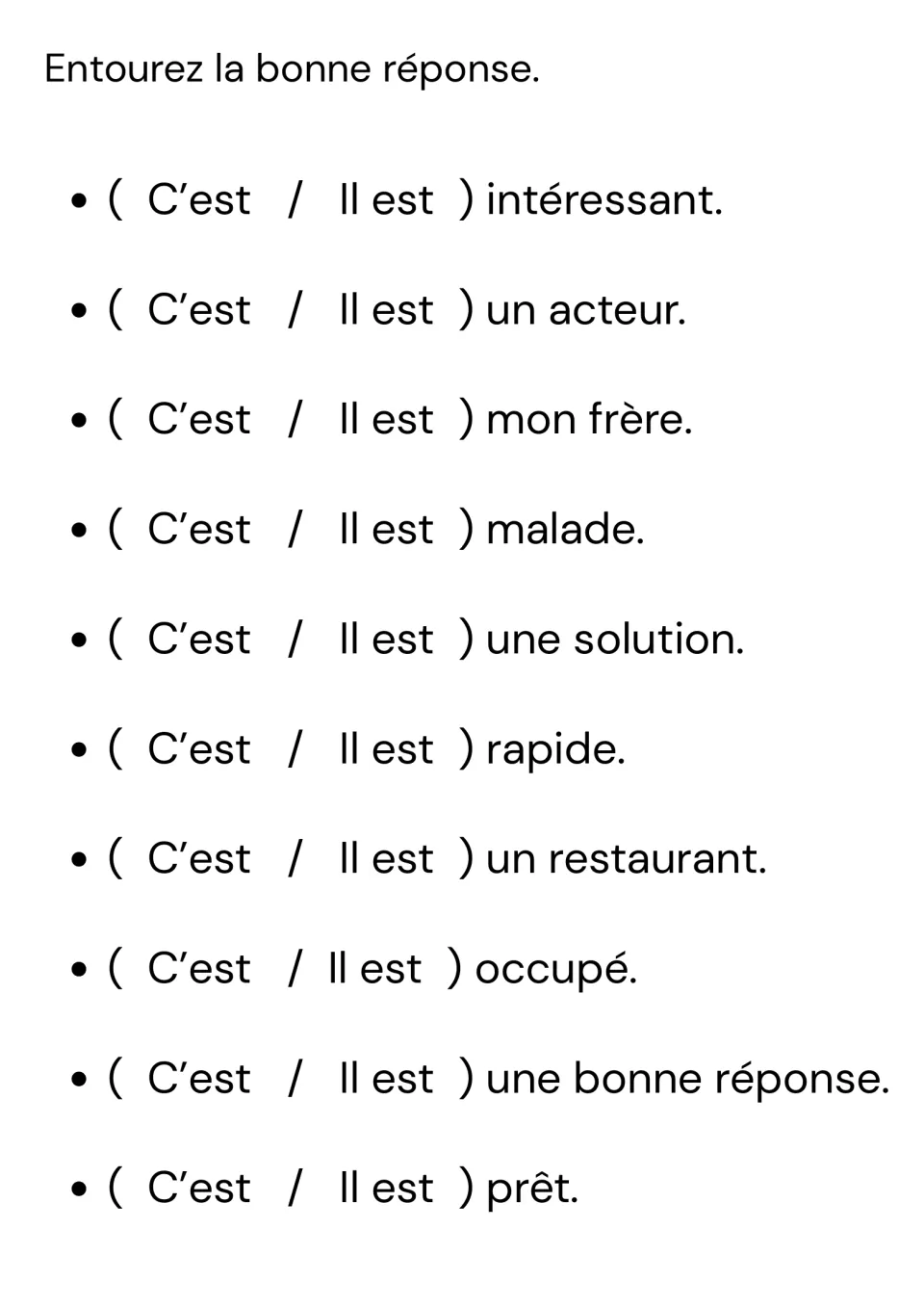 Entourez la bonne réponse: students circle C'est or Il est before 10 French endings like un acteur, malade and prêt