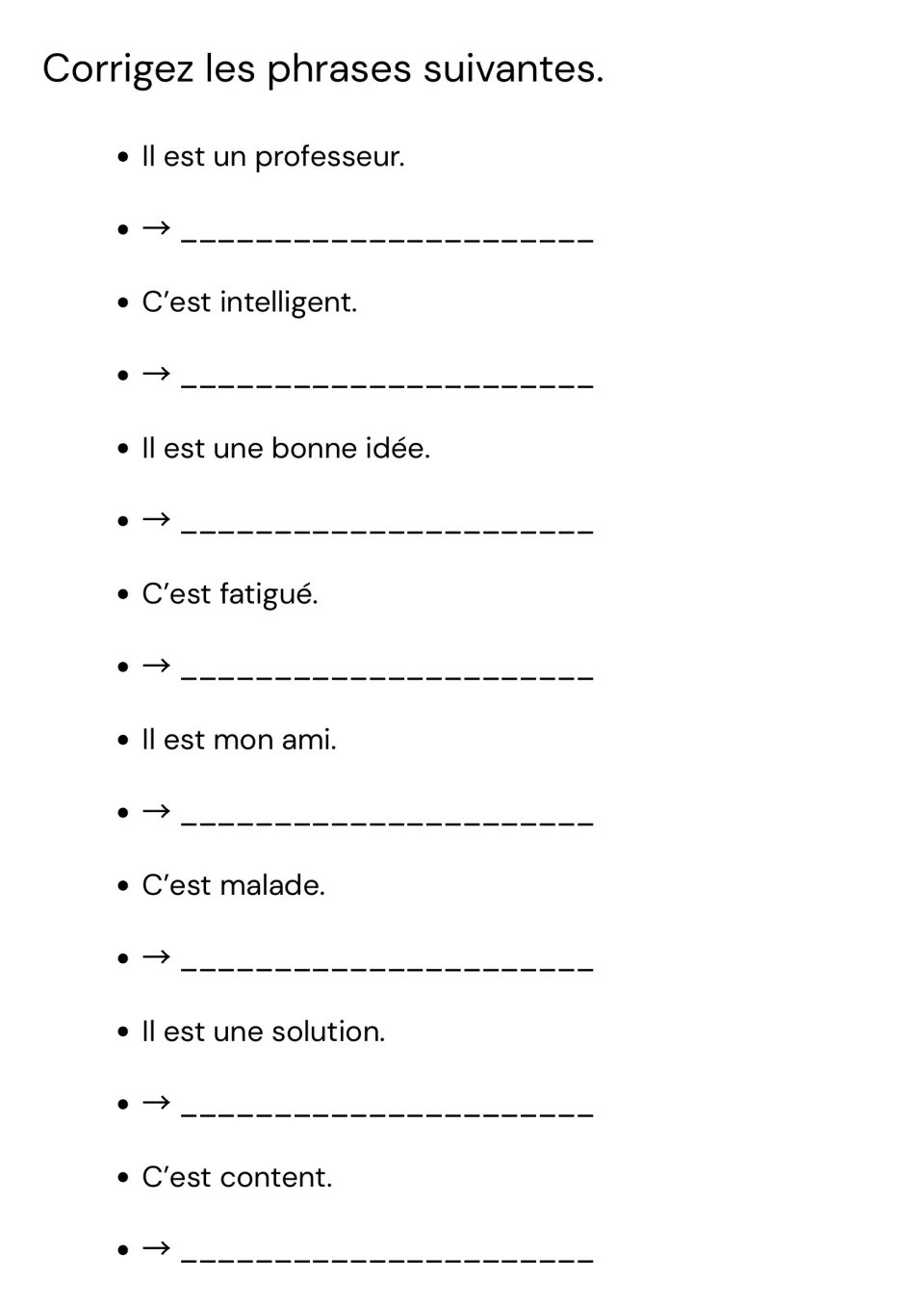 Corrigez les phrases suivantes: students rewrite 8 French sentences that misuse c'est or il est, e.g. Il est un professeur