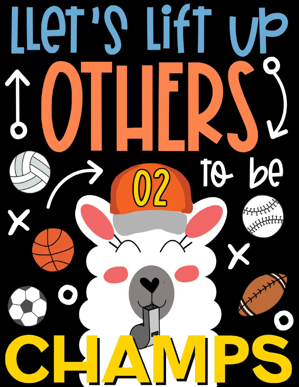 Sports llama poster reading Let's lift up others to be champs, with a whistle-blowing llama in a 02 cap and sports balls