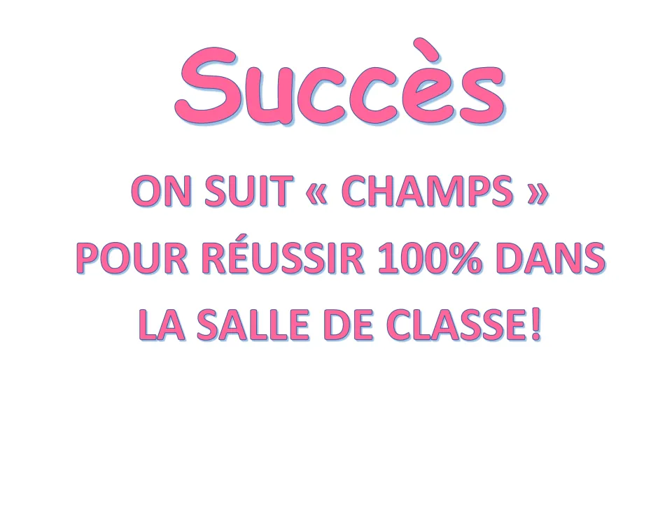 Succès poster in French: On suit CHAMPS pour réussir 100% dans la salle de classe, a class motto for the routine