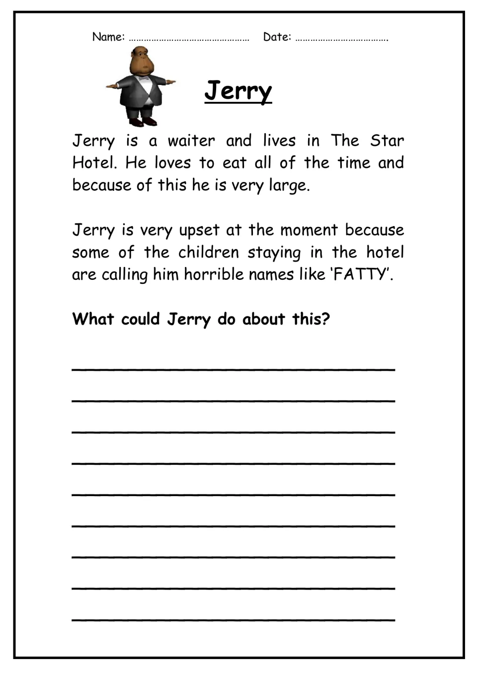 Name-calling story about Jerry, a hotel waiter teased by children; students write what Jerry could do about it