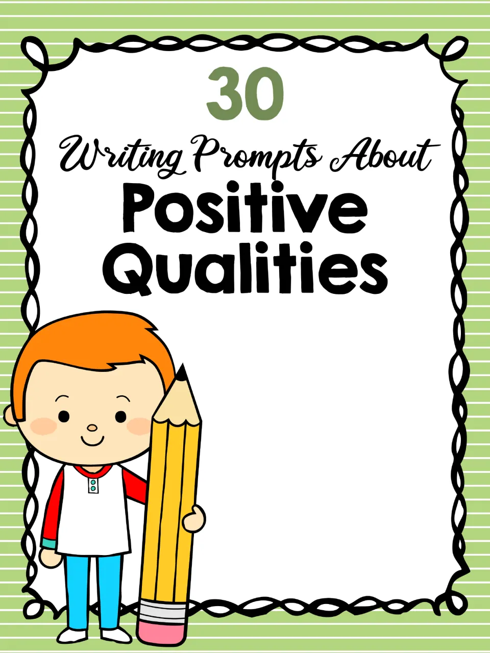 Cover for 30 writing prompts about positive qualities, showing a smiling cartoon boy holding a giant yellow pencil