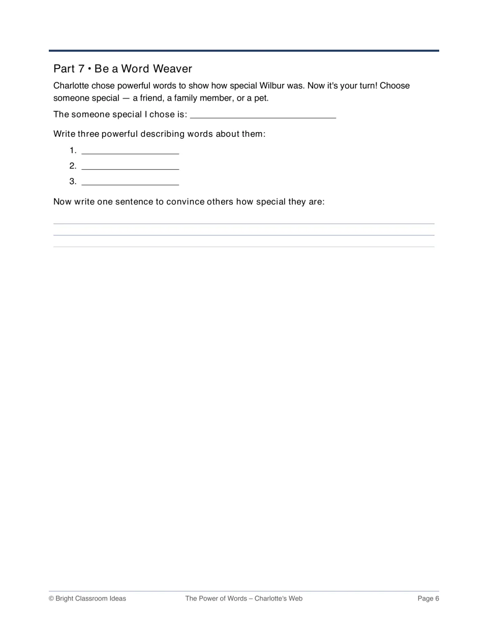 Be a Word Weaver: students choose someone special, list three describing words and write one persuasive sentence about them