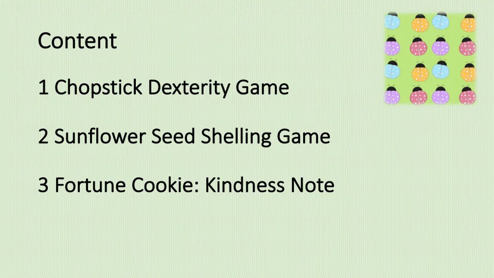 Contents listing three activities: Chopstick Dexterity, Sunflower Seed Shelling, and Fortune Cookie: Kindness Note