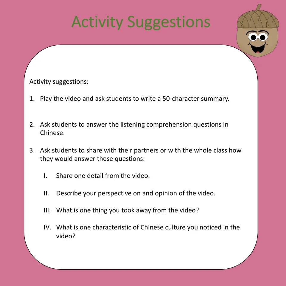 Teaching suggestions: write a 50-character summary, answer questions in Chinese, and discuss video details