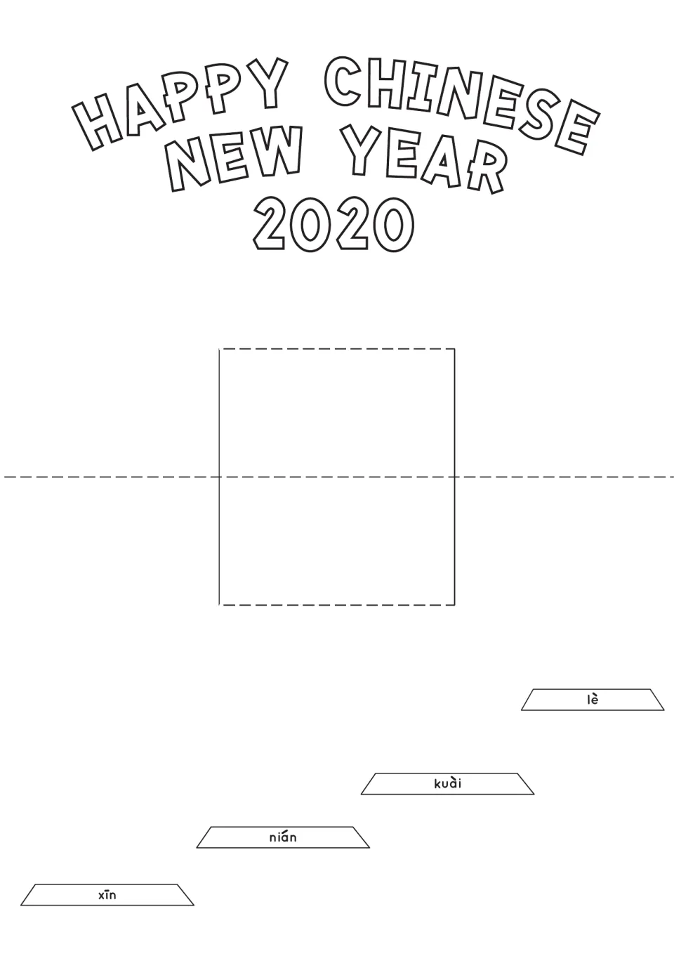 Happy Chinese New Year 2020 card base with a pop-up stand fold and four steps labeled xīn, nián, kuài and lè in pinyin